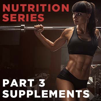 Nutrition Series, Part 3: Supplements