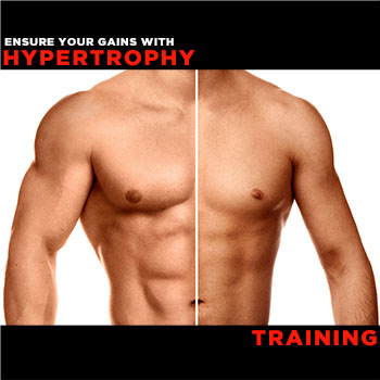 Ensure Your Gains with Hypertrophy Training