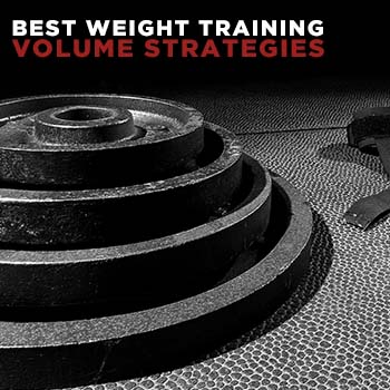 Best Weight Training Volume Strategies